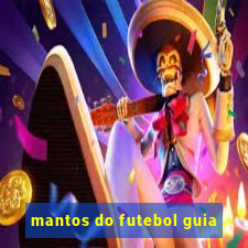 mantos do futebol guia